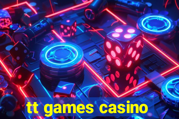 tt games casino