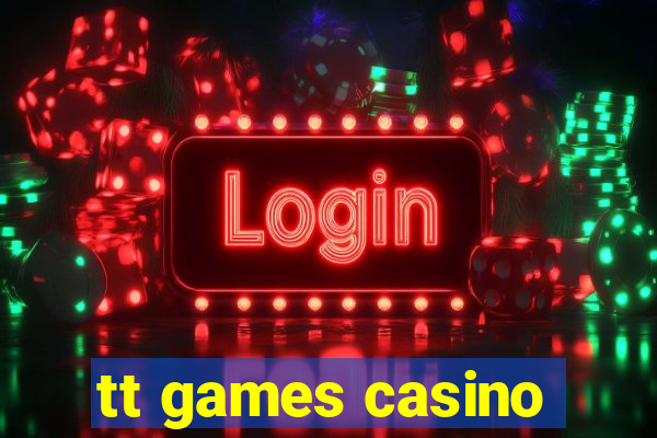 tt games casino