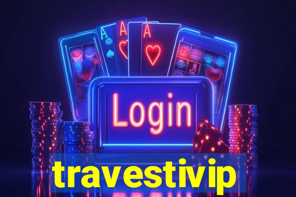 travestivip