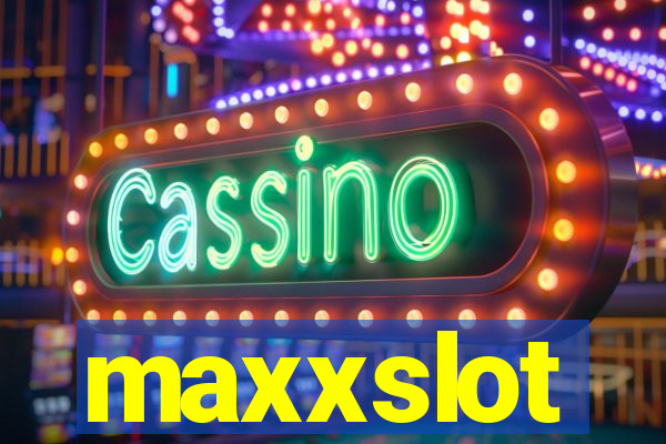 maxxslot