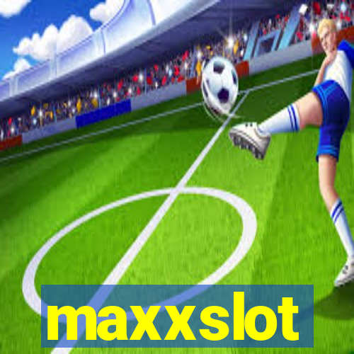 maxxslot