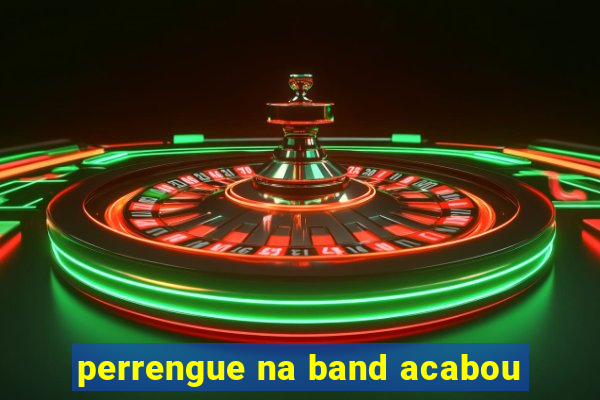 perrengue na band acabou