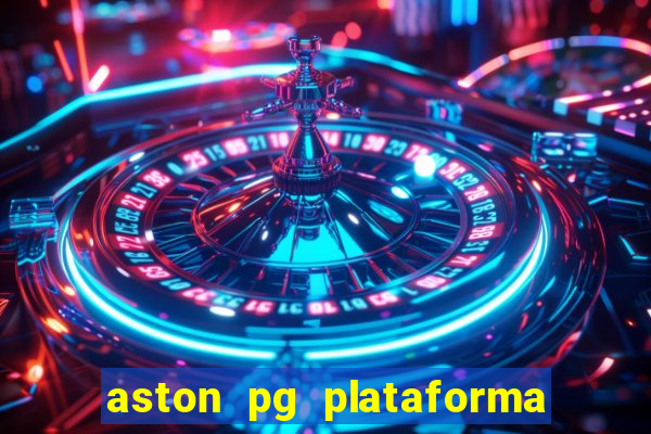 aston pg plataforma de jogos