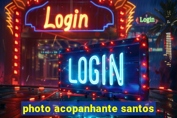 photo acopanhante santos