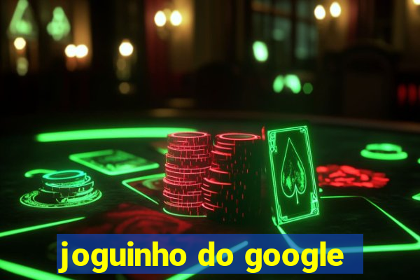 joguinho do google