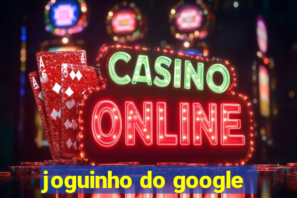 joguinho do google