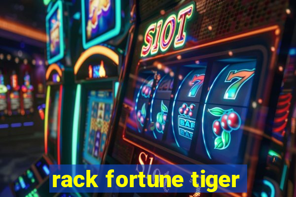 rack fortune tiger