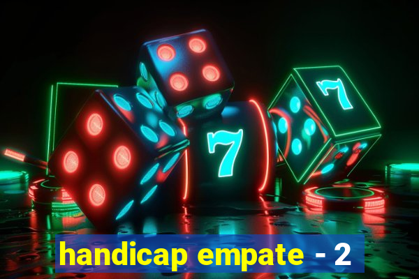 handicap empate - 2