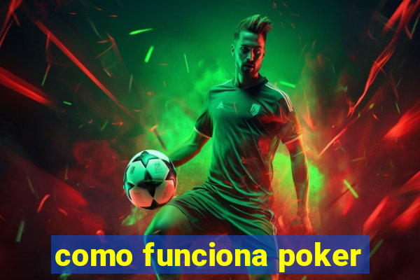 como funciona poker