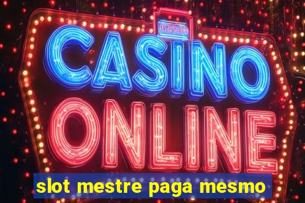 slot mestre paga mesmo