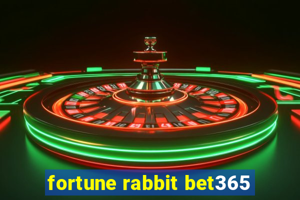 fortune rabbit bet365