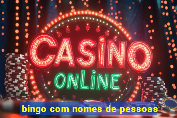 bingo com nomes de pessoas