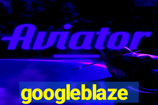googleblaze